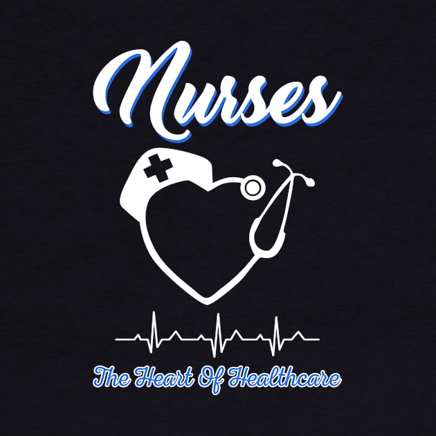 Nurses The Heart Of Healthcare by Simpsonfft